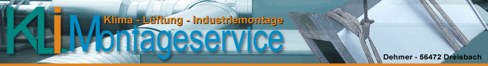 Kli-Montageservice Klima - Lüftung - Industriemontage Andreas Dehmer 56472 Dreisbach Westerwald